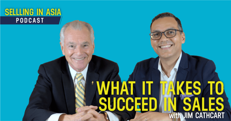 What It Takes To Succeed In Sales with Jim Cathcart podcast