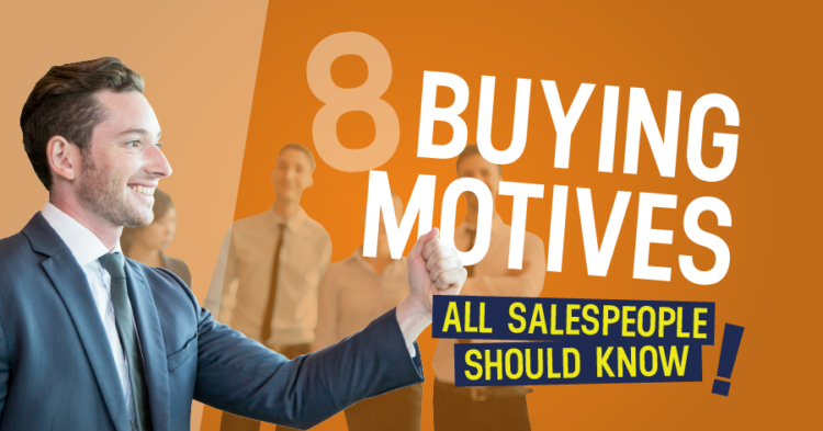8 Buying Motives ALL Salespeople Should Know!