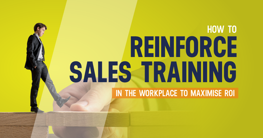 How To Reinforce Sales Training In The Workplace To Maximise ROI