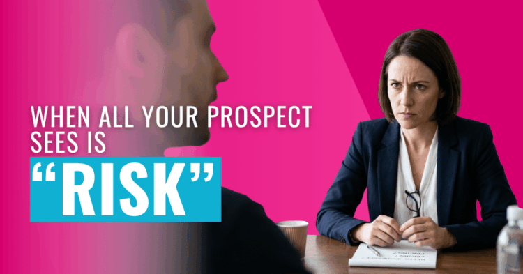 Selling to Cautious Buyers Who Are Terrified of Risk