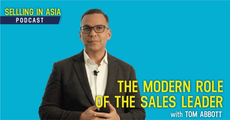 the modern role of the sales leader - selling in asia podcast